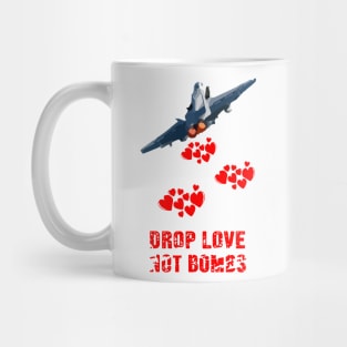 Drop Love Not Bombs T-shirt peace and love on the planet earth Mug